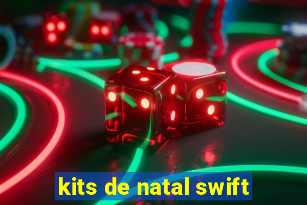 kits de natal swift